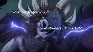 Renegades [EU] Raszageth Heroic Kill, Mistweaver POV