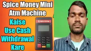 spice money mini atm spice money mini magic atm kaise ujkare