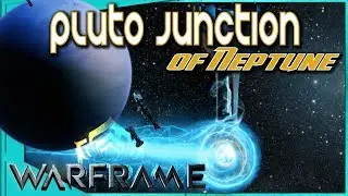 Warframe - PLUTO JUNCTION OF NEPTUNE - What you need to know
