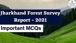 Jharkhand Forest Survey Report 2021 MCQs | ISFR Report | Jharkhand Van Prabandhan | Chanakya JPSC