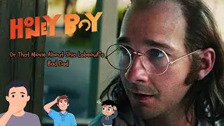 Honey Boy: Or That Movie About Shia Labeouf&rsquo;s Bad Dad