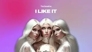 The Bossline - I Like It