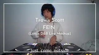 Travis Scott - FE!N (Lynux D&B Live Mashup) #fein #dnb #mashup [4K]