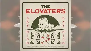 The Elovaters - Sky High (with Jared Watson of Dirty Heads) 2024