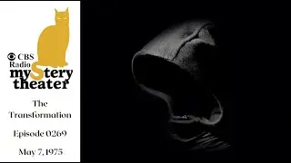 The Transformation - CBS Radio Mystery Theater