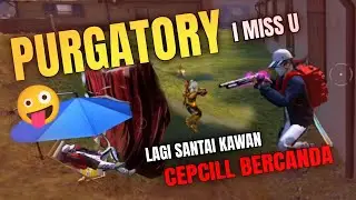 CEPCILL BERCANDA KETIDURAN DI PURGATORY - GARENA FREE FIRE