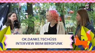ok.danke.tschüss im Interview | Bergfunk Open Air 2024