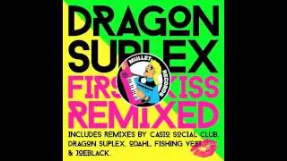 Dragon Suplex - First Kiss (Casio Social Club 'Back to 92' Remix) &bull; (Preview)