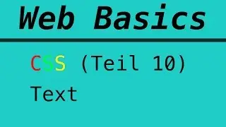 Web Basics | CSS | Teil 10 - Text