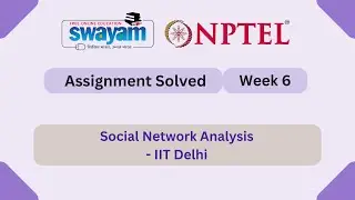 Social Network Analysis Week 6 | NPTEL ANSWERS | My Swayam #nptel #nptel2025 #myswayam