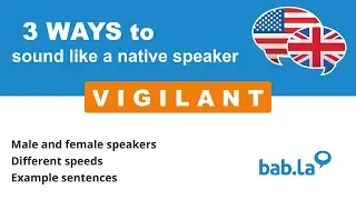 VIGILANT pronunciation | Improve your language with bab.la