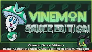 Vinemon: Sauce Edition ~Battle Against the Unitary Soul Seeking Replicant, Vineborg