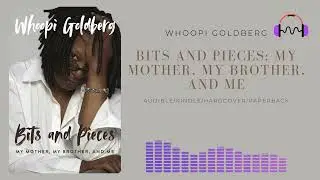 Whoopi Goldberg&rsquo;s Powerful New Memoir: **Bits and Pieces** 📖✨