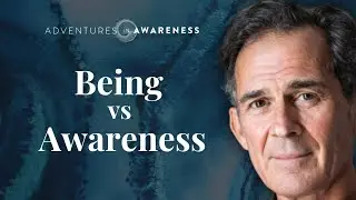 Rupert Spira on being aware vs awareness of being