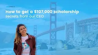 How to get a $107,000 scholarship: secrets from our CEO