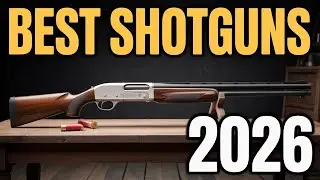 Top 10 Semi Auto Shotguns of 2026 – Is an Absolute Beast!