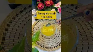 Let&rsquo;s make pineapple crush for cakes and desserts🎂| #shorts #viralvideo #recipe
