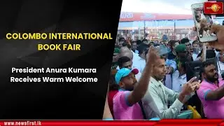 Colombo International Book Fair: President Anura Kumara  Receives Warm Welcome