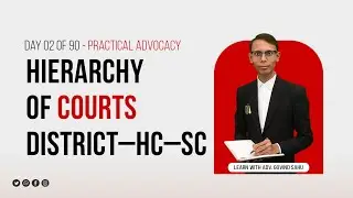 Court Hierarchy Reality | District Court vs High Court vs Supreme Court | Advocacy Foundation Day-2