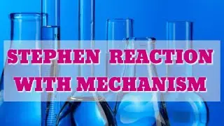 STEPHEN REACTION WITH MECHANISM