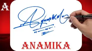 Anamika Name Signature Style | A Signature Style | Signature Style of My Name Anamika