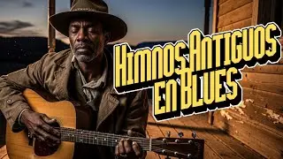 HIMNOS ANTIGUOS EN BLUES | 16 Minutos de Paz y Adoración Vintage (EP Completo)