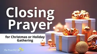 A Closing Prayer for Christmas and Holiday Gatherings
