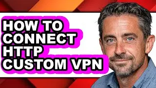 How to Connect Http Custom Vpn (easy Method)