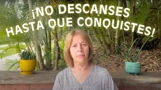 &iexcl;NO DESCANSES HASTA QUE CONQUISTES!