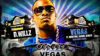 D.Willz - Vegas ft Moneyhill Casino, Keira'D (Exclusive Audio)