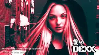 Offer Nissim - First Time (Feat Maya)(Dj Dexx Edit)&reg;