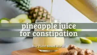 Say Goodbye to Bloating: Pineapple Juice, Your Digestive Health Ally