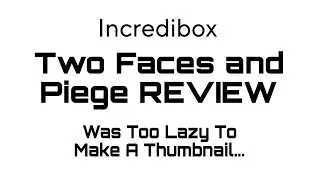 Two Faces And Piege Review | Ft. Marmo... Again...