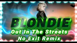 Blondie  Out In The Streets  Vocal Dub DM Beatz Remix Edit by RonnyRoo -  Debbie Pics AI Enhancement