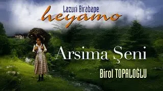Birol Topaloğlu - Arsima Şeni | Heyamo &copy; 1997