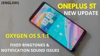 OnePlus 5T Oxygen OS 5.1.1 Update