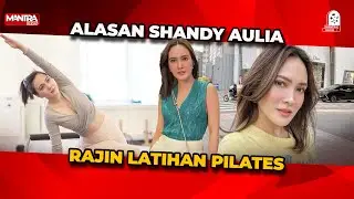 SHANDY AULIA LAKUKAN OLAHRAGA PILATES TERNYATA KARENA INI ?