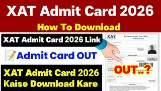 XAT Admit Card 2026 🔴 XAT Admit Card 2026 Kaise Download Kere || How To Download XAT Admit Card 2026