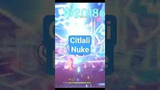 Citlali Burst Nuke