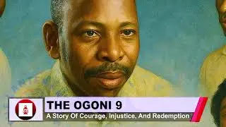 The Ogoni 9:  A Story of Courage, Injustice, and Redemption