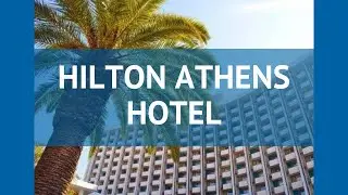 HILTON ATHENS HOTEL 5* Греция Афины обзор &ndash; отель ХИЛТОН АЗЕНС ХОТЕЛ 5* Афины видео обзор