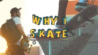 WHY I SKATE - A Cinematic Skateboard Film