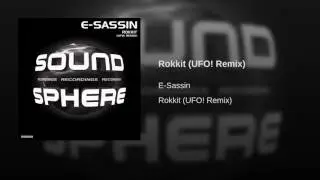 E-Sassin - Rokkit! (UFO! Remix)