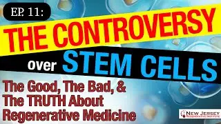Episode 5: The Controversy Over STEM CELLS (PART 1)