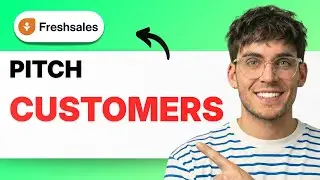 How to Pitch to Customers Using Freshsales [2026 Full Guide]