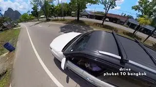 Phuket to Bangkok in 1 Day (Driving/Scenic Montage)