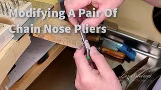 Modifying A Pair of Chain Nose Pliers