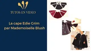 Cape Edie Grim : le tuto video par Mademoiselle Blush