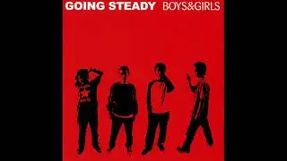 Going Steady - Boys & Girls (1999) [Full Album]