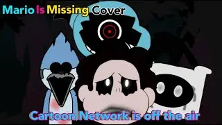 cartoon network is off the air (Mario is missing)